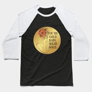 You're Gold 3. Baseball T-Shirt